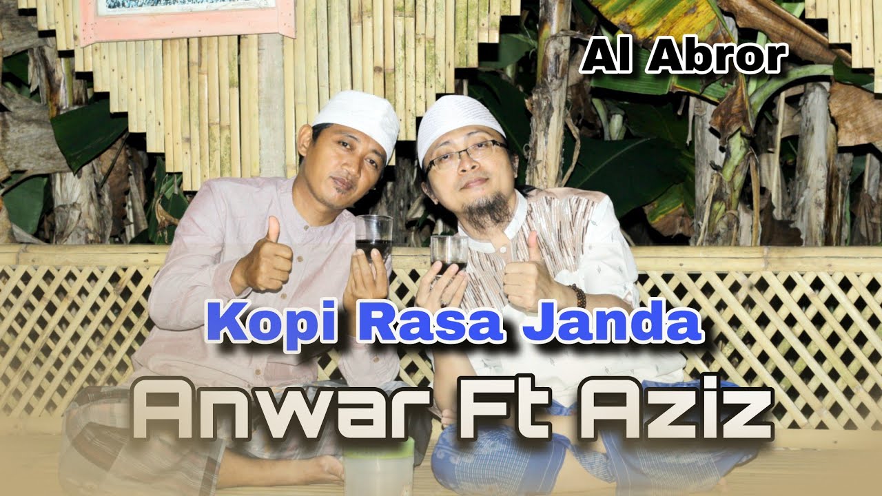 KOPI RASA JANDA || ANWAR FT AZIZ || AL ABROR
