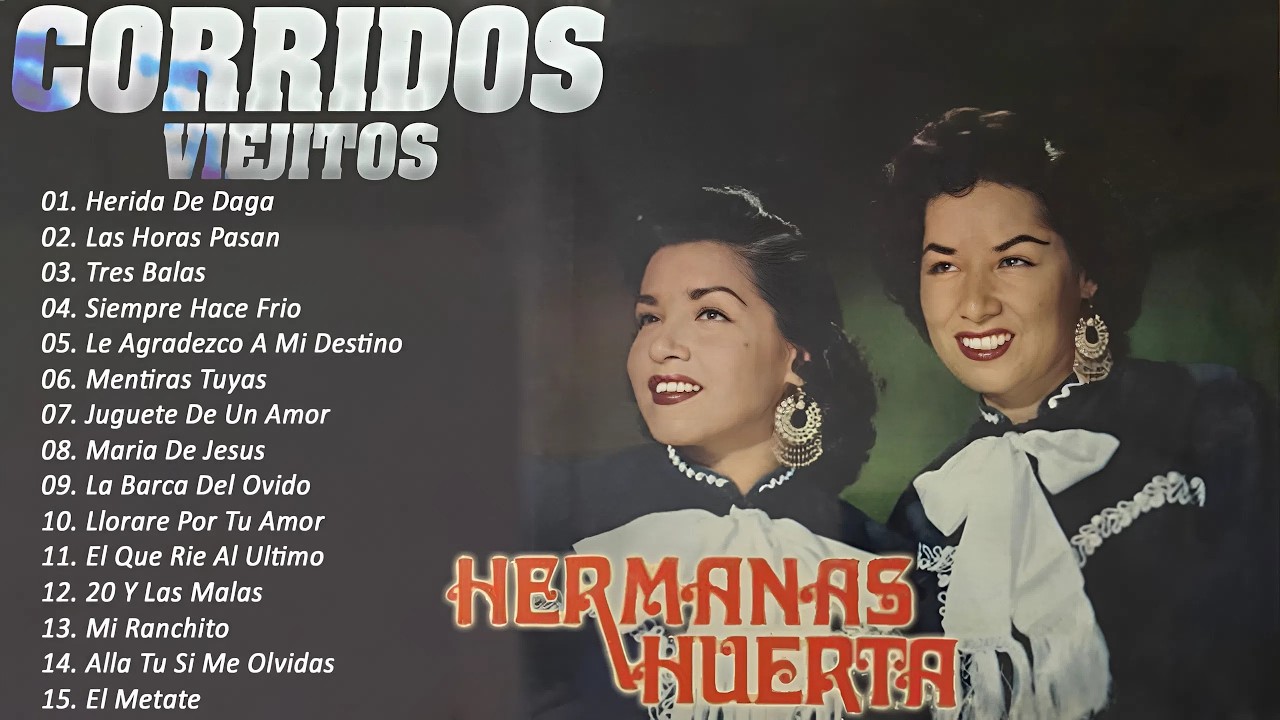 Las Hermanas Huerta Mix 30 Exitos Inmortales 🇲🇽 Rancheras y Canciones Eternas de la Época de Oro