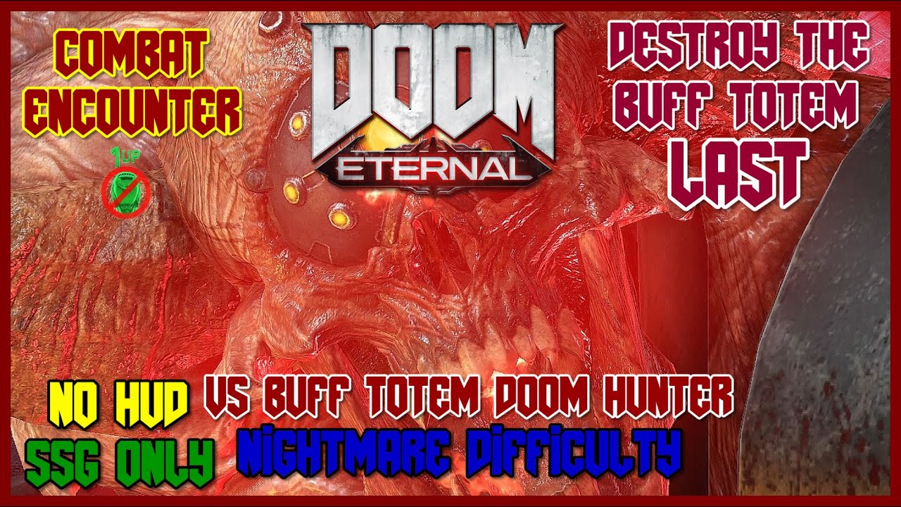 Doom Eternal - Slayer Vs Buff Totem Doom Hunter - Super Shotgun Only - No Hud - Nightmare Difficulty