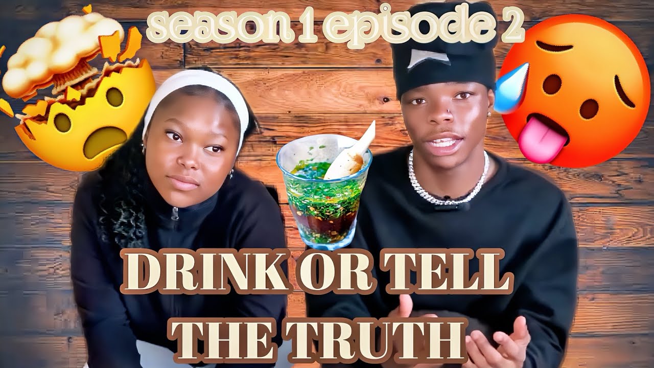 DRINK OR TELL THE TRUTH  SEASON 1 EPISODE 2🚨🔥🔥