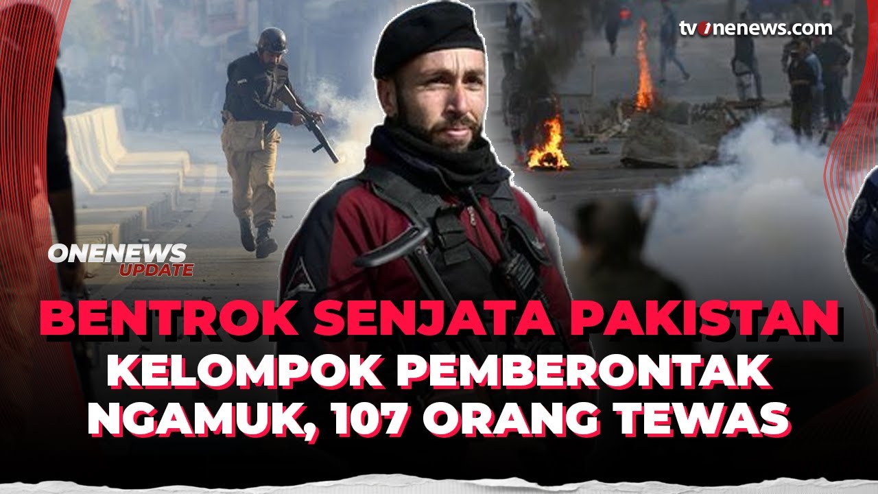 Pakistan Mencekam, Serangan Militan Baloch Tewaskan Puluhan Militan dan Aparat  | OneNews Update