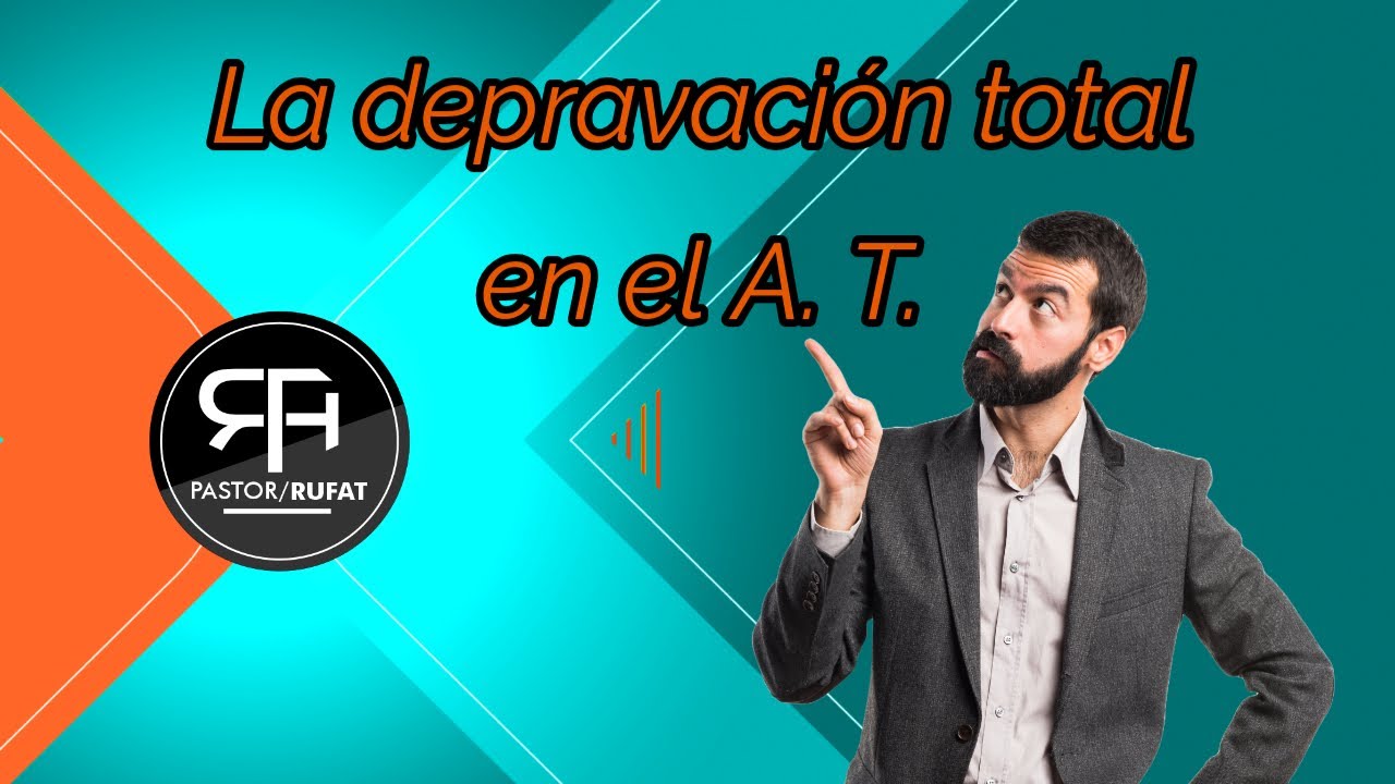 La depravación total en el Antiguo Testamento
