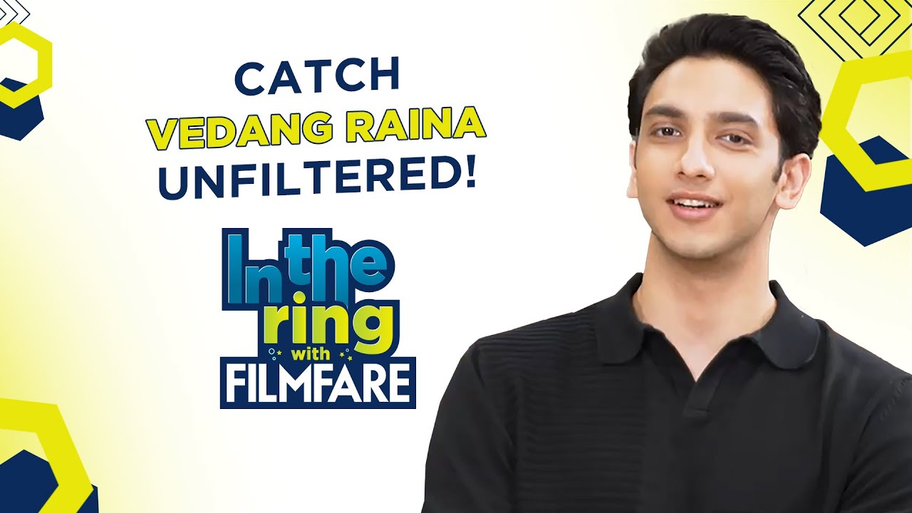 Vedang Raina on working with Alia Bhatt in Jigra and More | In The Ring with Filmfare | Episode 10