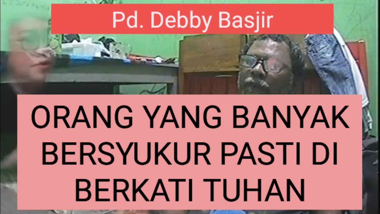Orang Yang BerSyukur Di Berkati 🙏 Tuhan - Ps. Debby Basjir