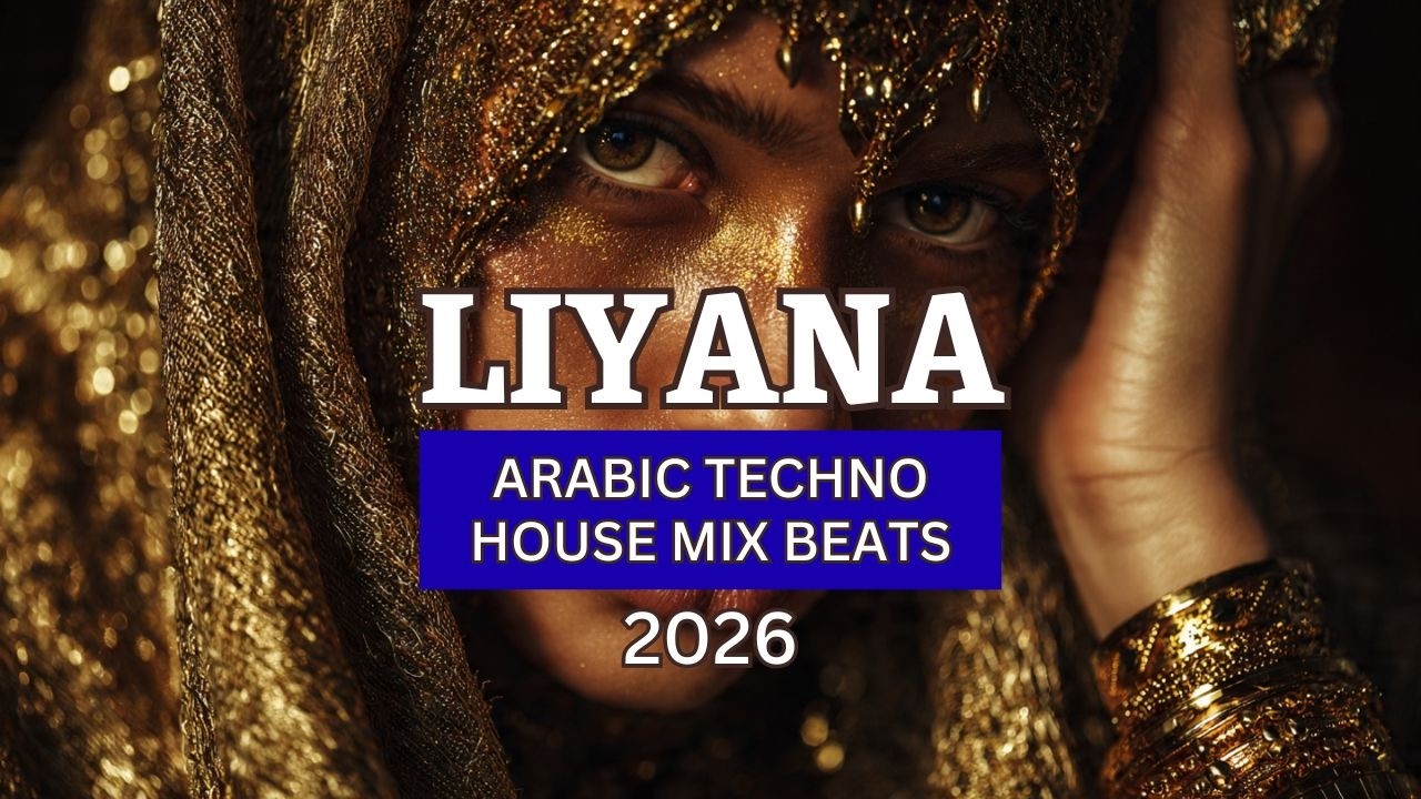 Liyana (ليانا) - Arabic Techno House Mix | Best Arabic Music 2026