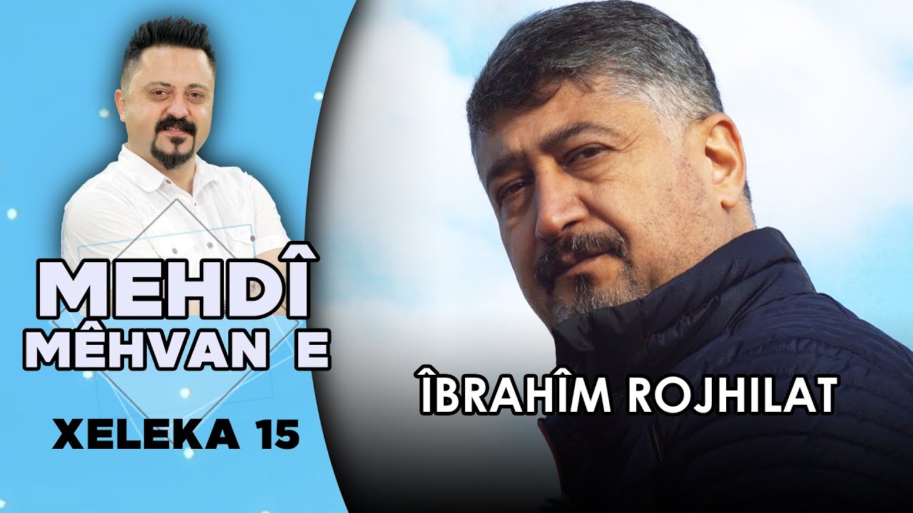 Mehdî Mêhvane - Îbrahîm Rojhilat | مەهدی مێهڤانە - ئیبراهیم ڕۆژهەلات