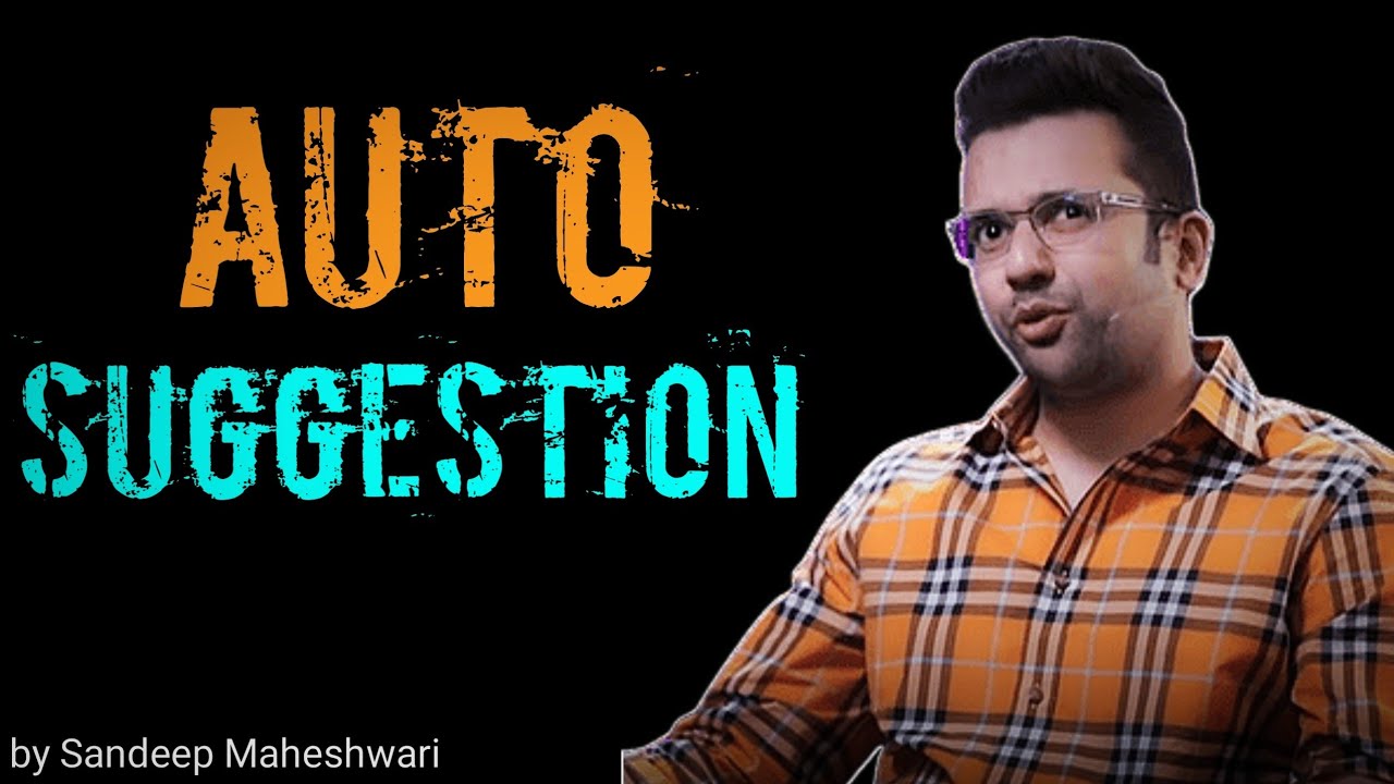 auto suggestion - by Sandeep Maheshwari