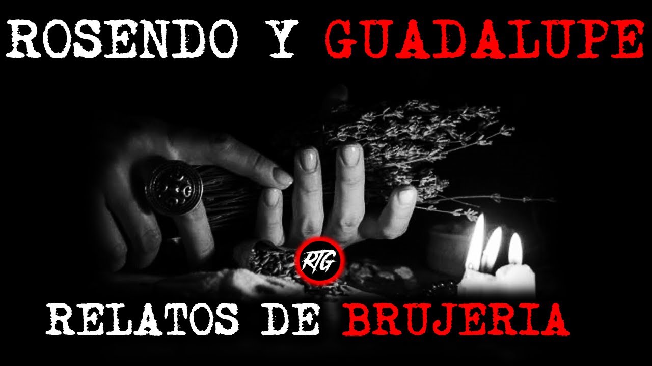 Rosendo y Guadalupe | Relatos de Brujería | Relatos y Leyendas de Terror