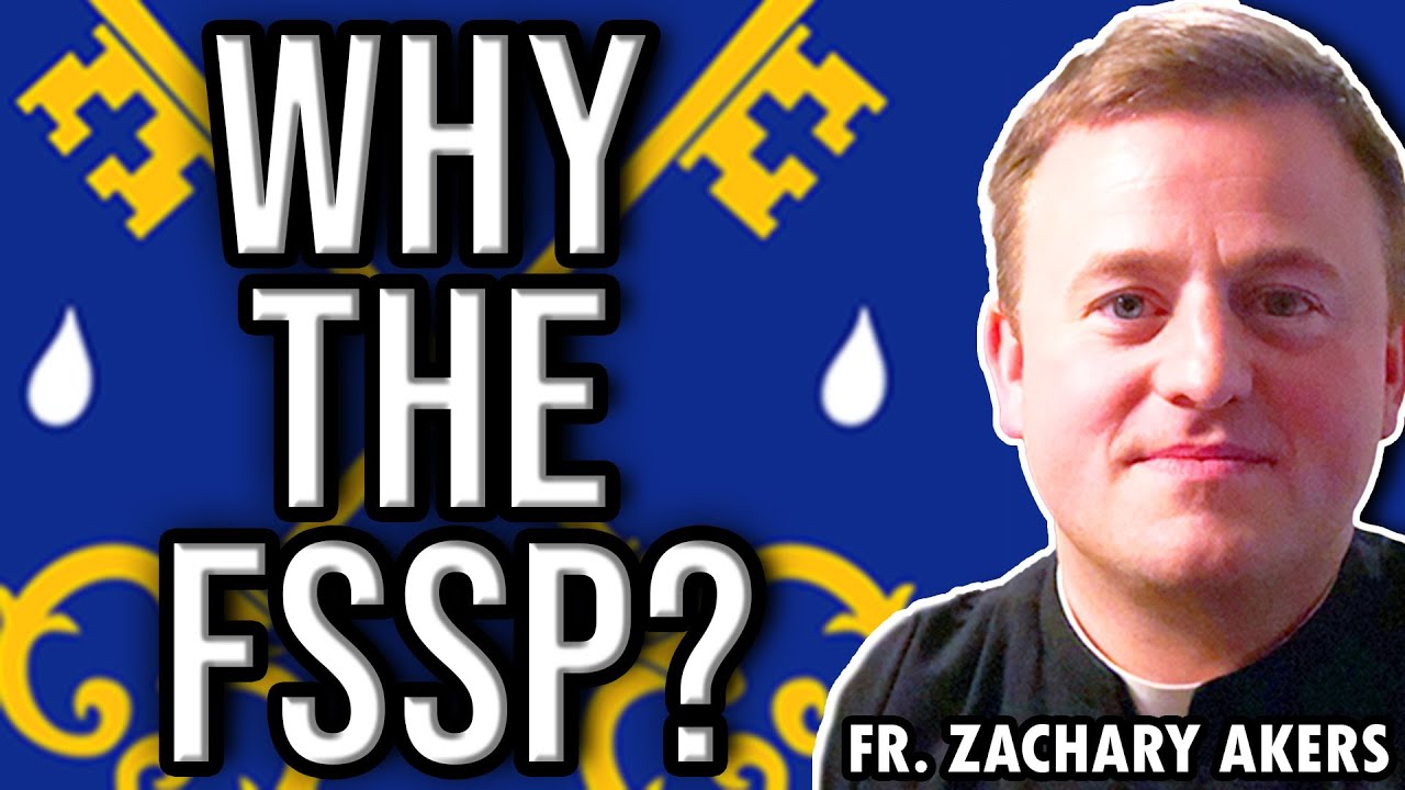 A Catholic Priest Explains Why He Joined the FSSP!