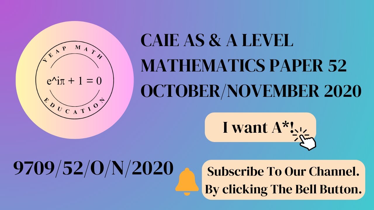 CAIE AS & A Level Mathematics Paper 52, октябрь/ноябрь 2020 г. (9709/52/O/N/2020)