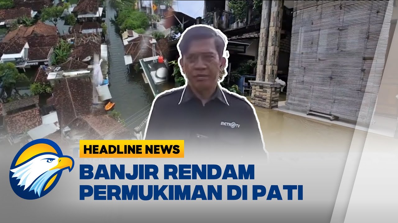 [HEADLINE NEWS 19/01] Banjir Pati Kian Meluas Ribuan Warga Terdampak Aktivitas Lumpuh Total