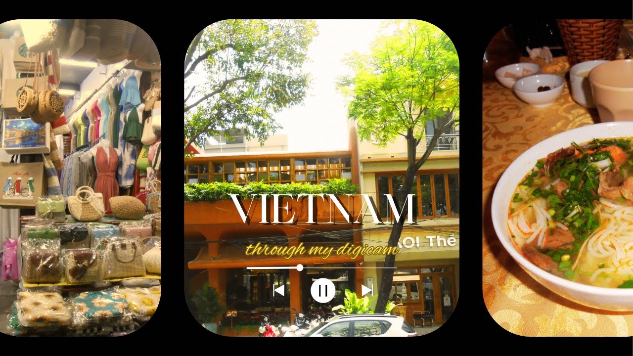 vietnam through my digicam ˖°📷༘