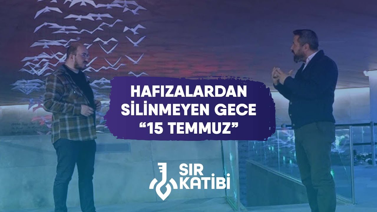 Hafızalardan silinmeyen gece: 15 Temmuz - Şeref Yumurtacı & Ahmet Anapalı