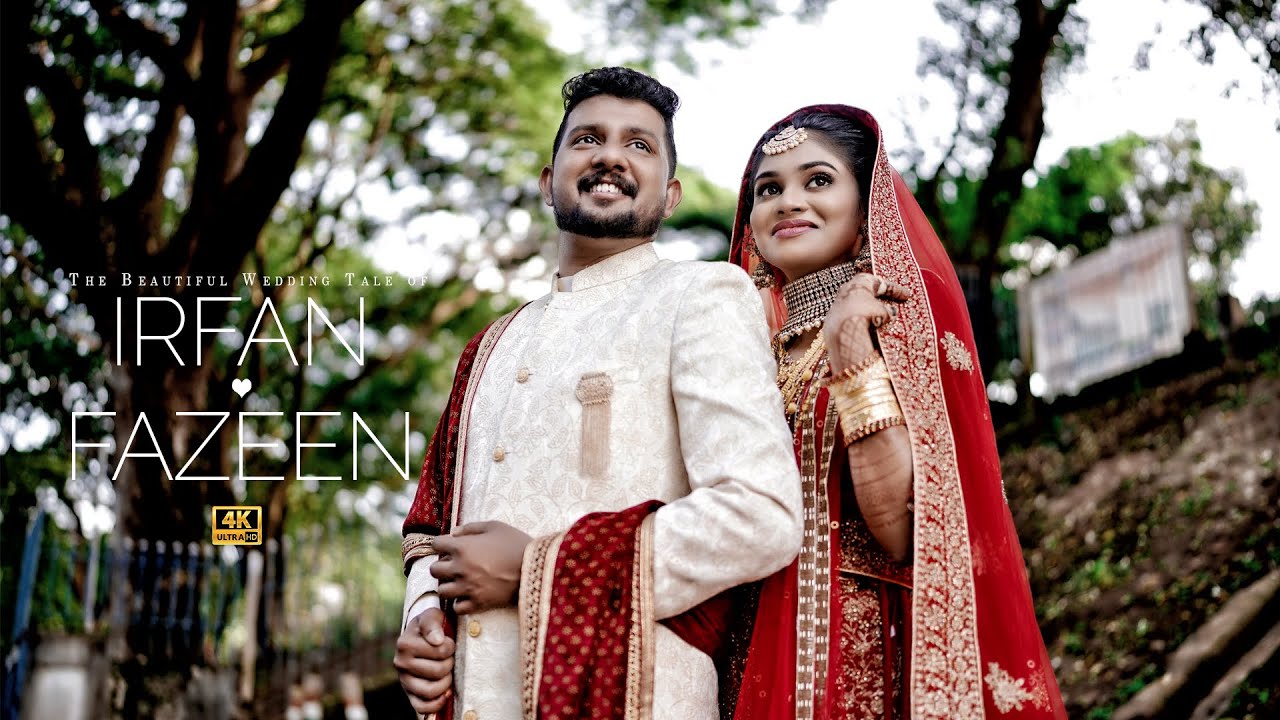 The Beautiful Wedding Tale of IRFAN &  FAZEEN | 4K