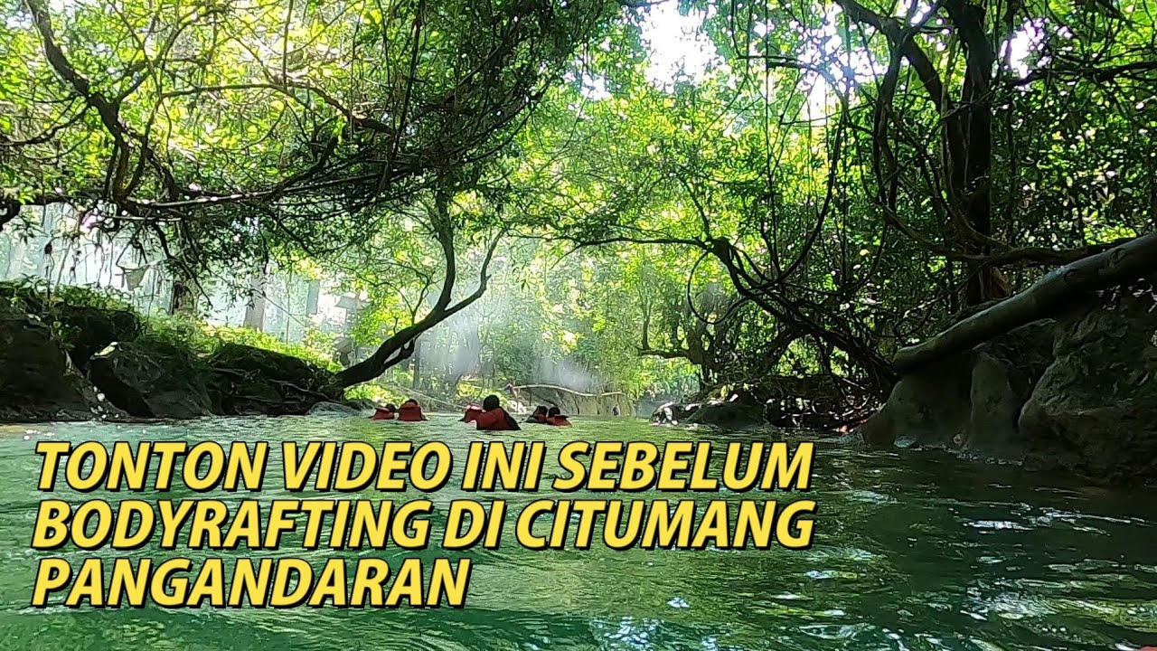 Full Perjalanan Body Rafting Citumang 2021 ⁉️ Wisata Pangandaran Paling Populer
