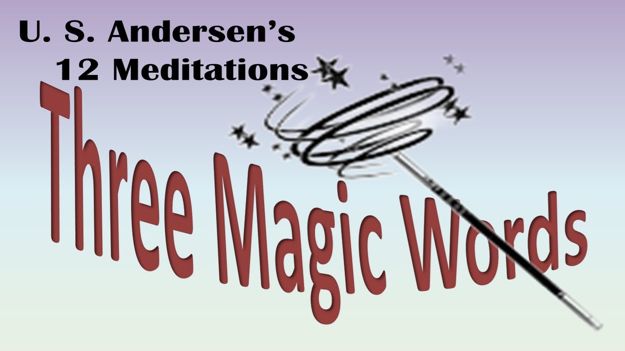 The Twelve Meditations from Three Magic Words by U.S. Andersen,