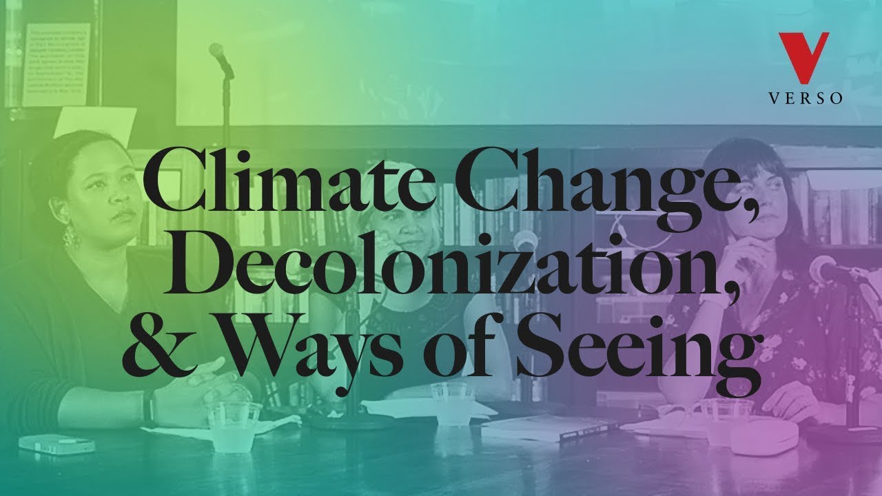 Climate Change, Decolonization, and Ways of Seeing