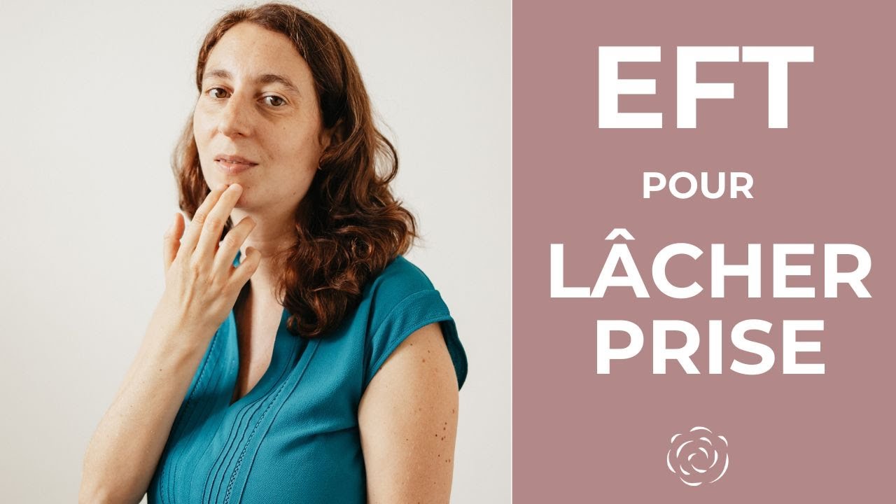 EFT pour LÂCHER PRISE 🌟 Séance guidée