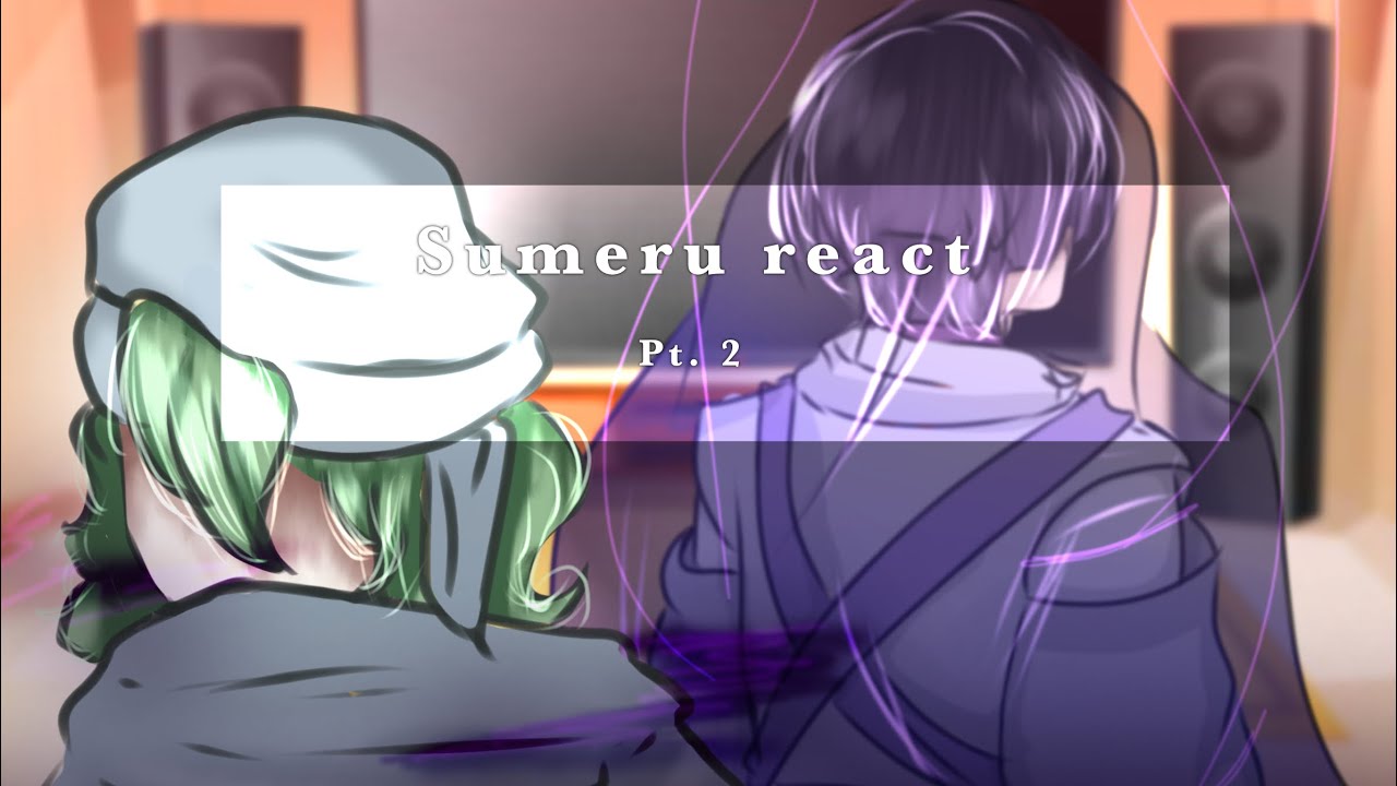 Sumeru characters react to [COLLEI + SCARAMOUCHE PAST] - SPOILERS - [PT. 2/2￼] - gcrv