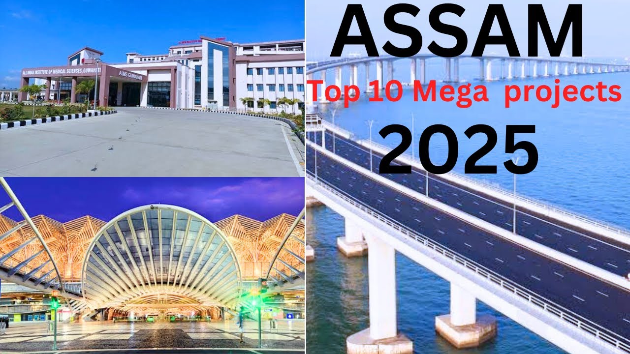 Assam Top 10 mega Projects 2025
