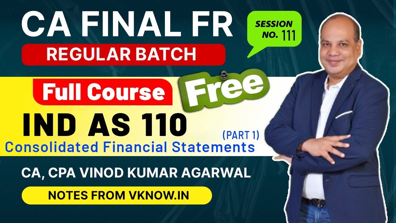 CA Final FR IND AS 110 - Lecture 1 | Consolidated Financial Statements
