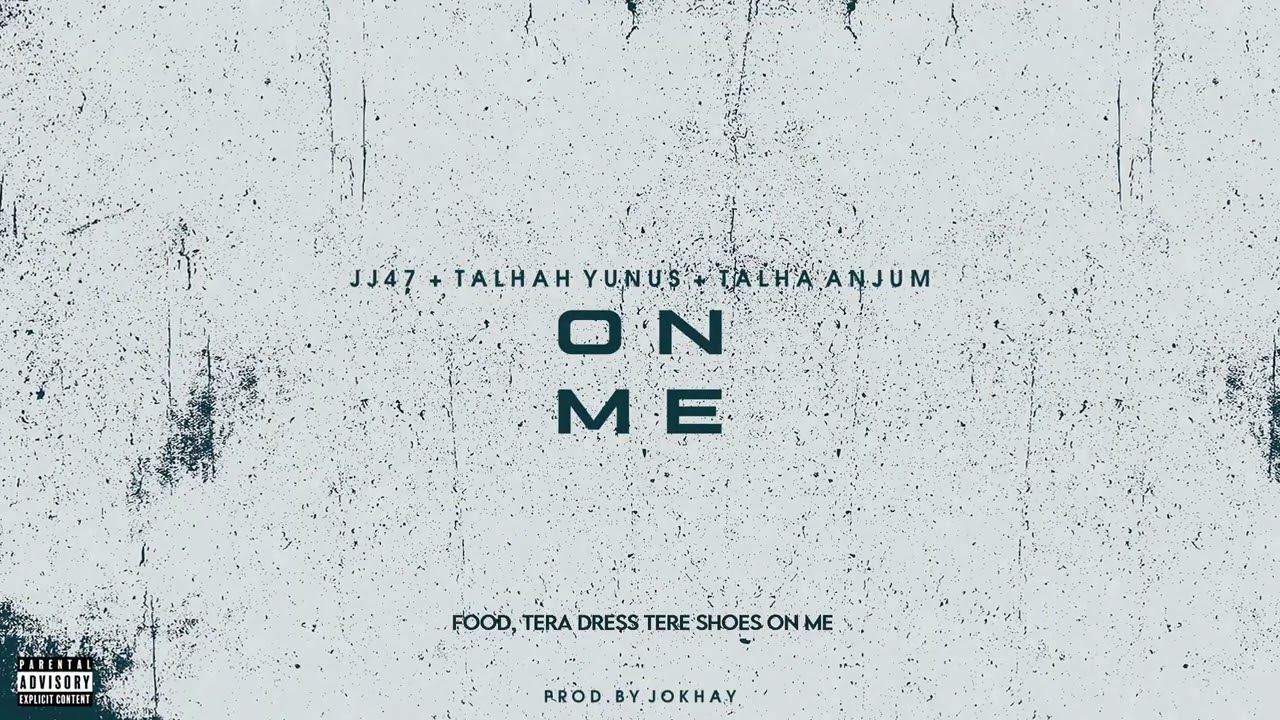 ON ME - JJ47 x TALHAH YUNUS x TALHA ANJUM (Prod. @Jokhay )