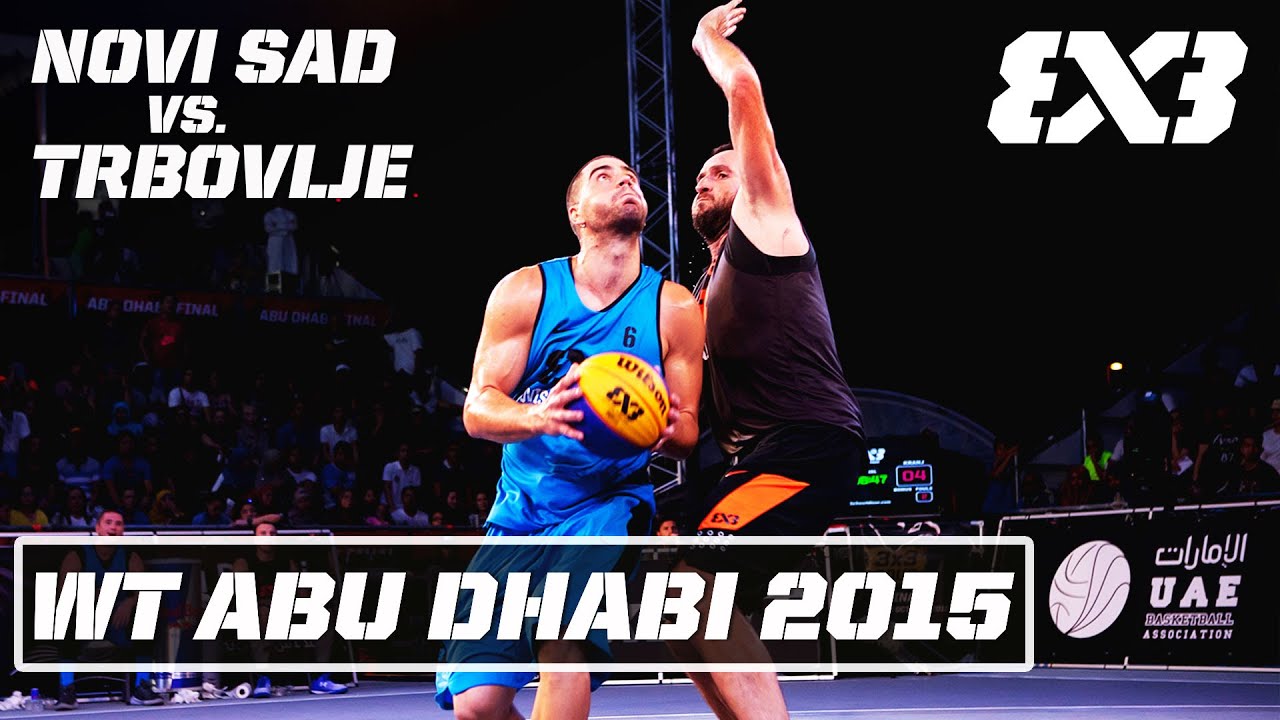 🔴Re-Live: Novi Sad vs. Trbovlje Full Game | FIBA 3x3 Abu Dhabi World Tour 2015