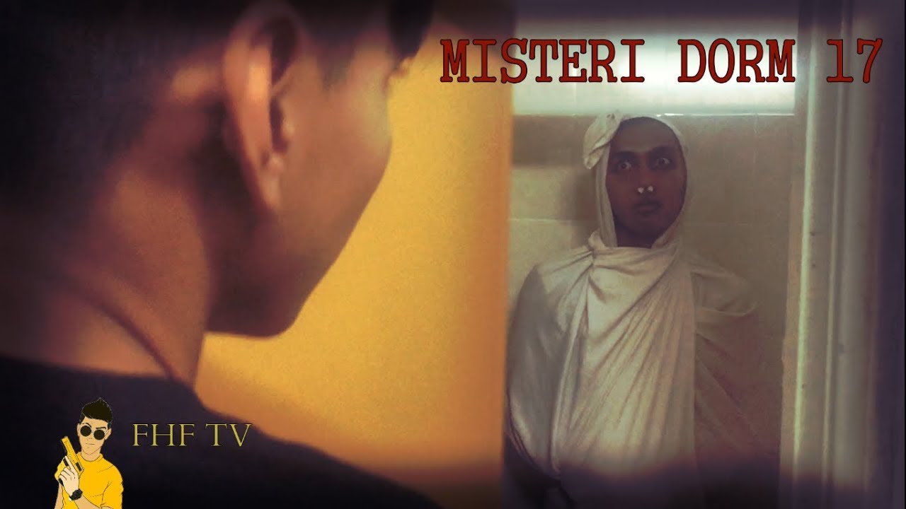 Misteri Dorm 17 (Kisah Seram Di Asrama) Kisah Hantu