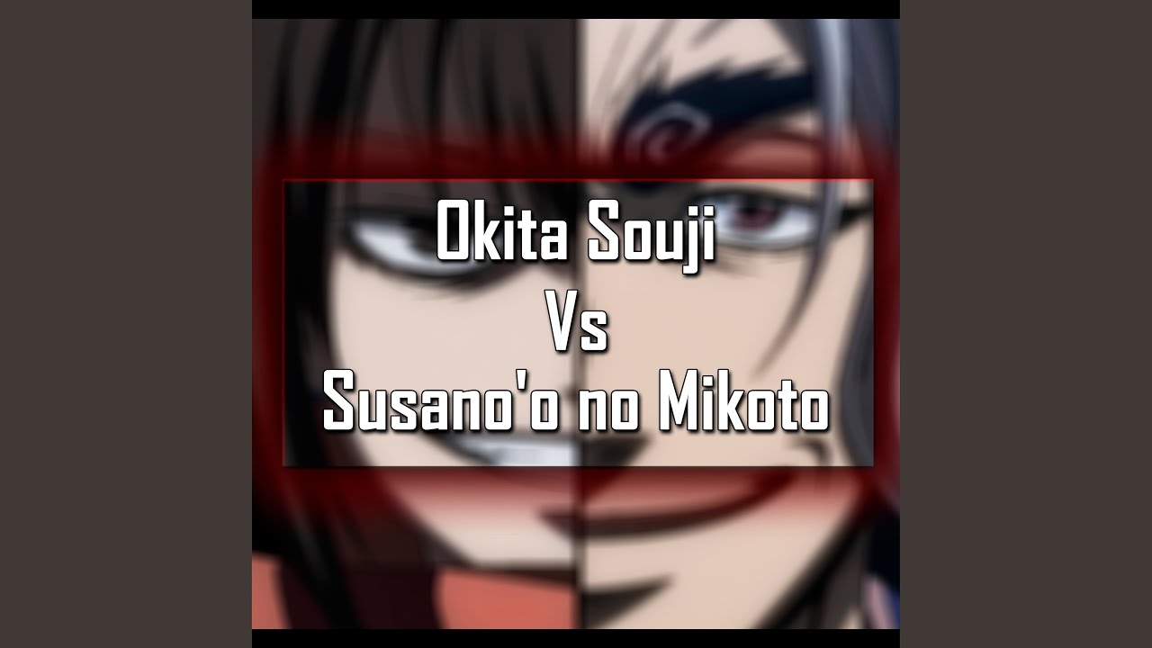 Okita Souji Vs Susano'o no Mikoto Theme