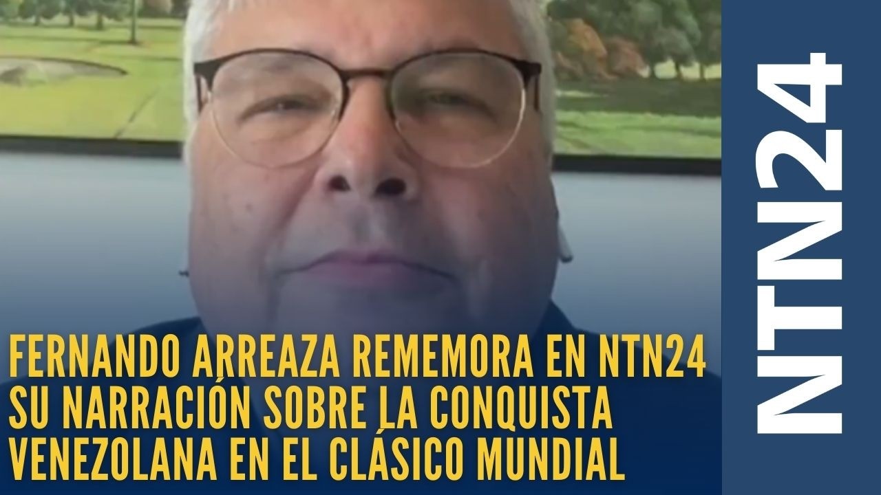 Fernando Arreaza rememora en NTN24 su narración sobre la conquista venezolana en el Clásico Mundial