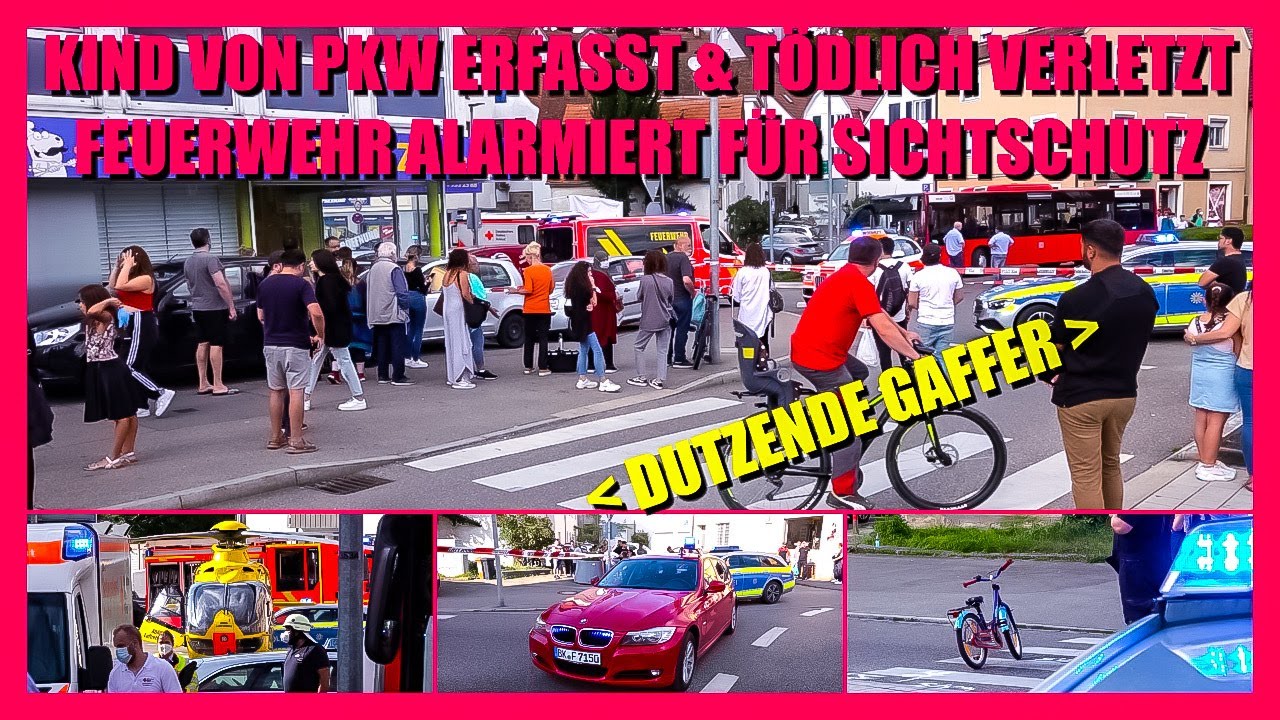 😡 Dutzende Gaffer beim Unfall 😡 - Kind von PKW erfasst & tödlich verletzt 🚓 🚑 ➕ Feuerwehr Backnang 🚒