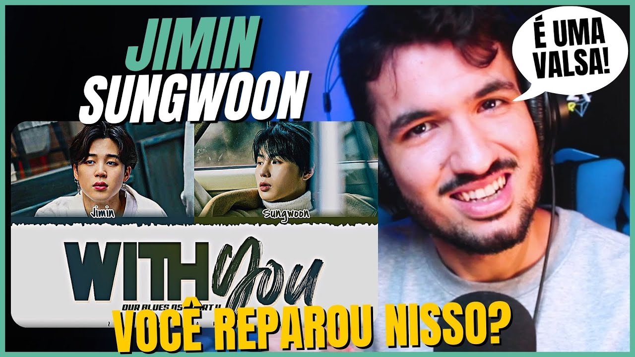 ANALISEI OS VOCAIS DE JIMIN E SUNGWOON NA MÚSICA WITH YOU!