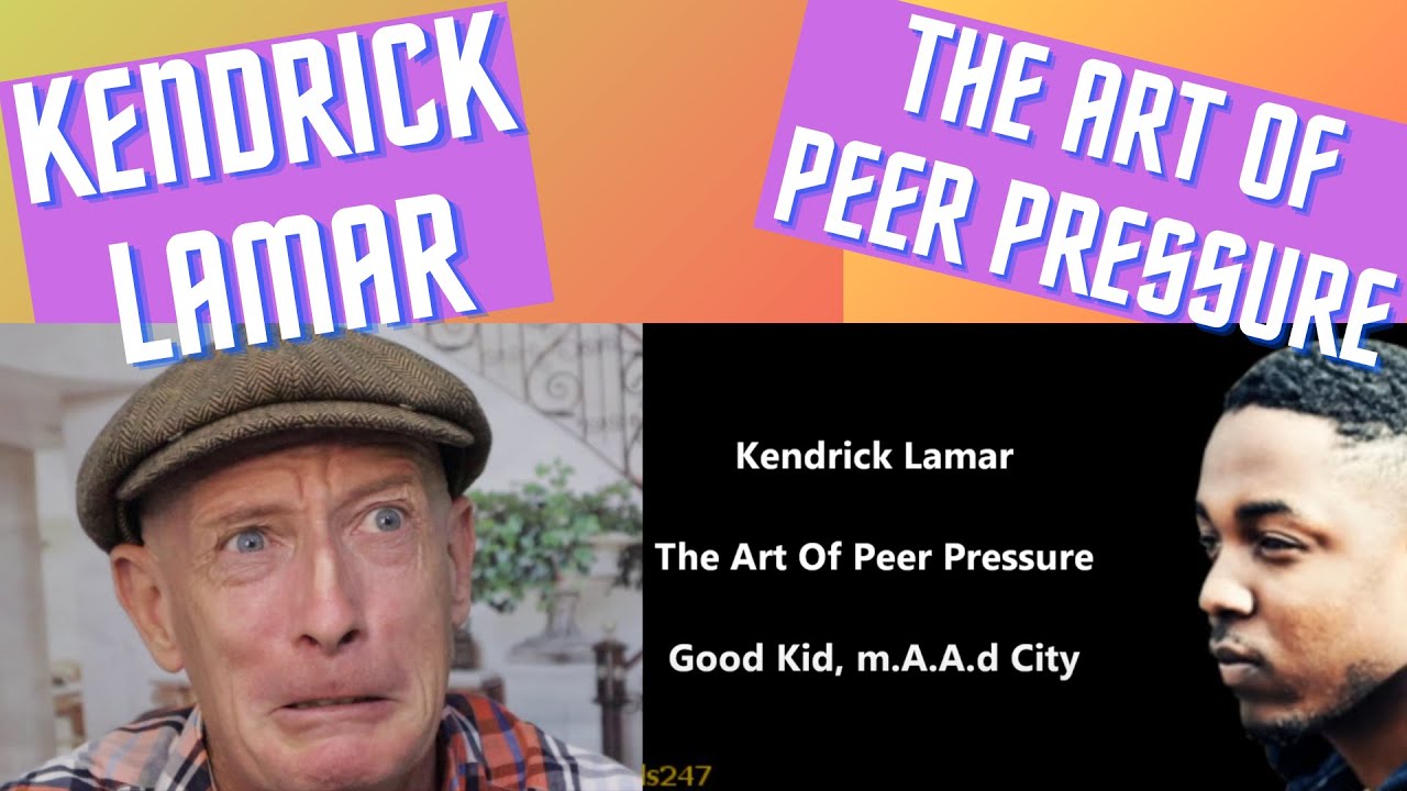 Kendrick Lamar, The Art of Peer Pressure reaction. Superb lyrics, great story telling!