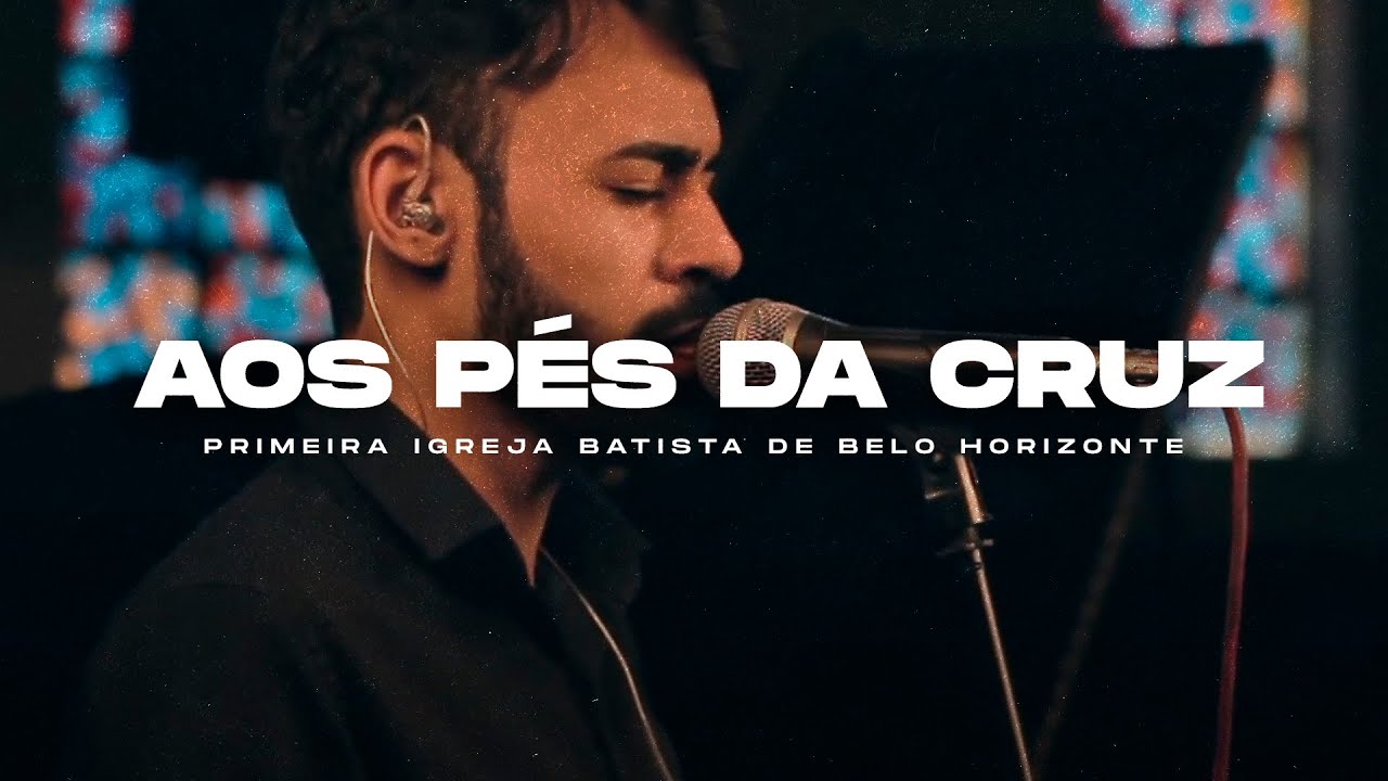 Ao pé da Cruz | Cantor Cristão  | Louvor & Adoração | PIB BH