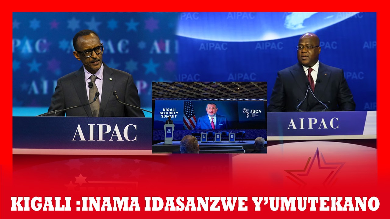 KIGALI:U RWANDA, AMERIKA NA ISRAEL BYAHURIYE MU NAMA Y’UMUTEKANO |DRC -RWANDA AIPAC -AMAKURU MASHYA