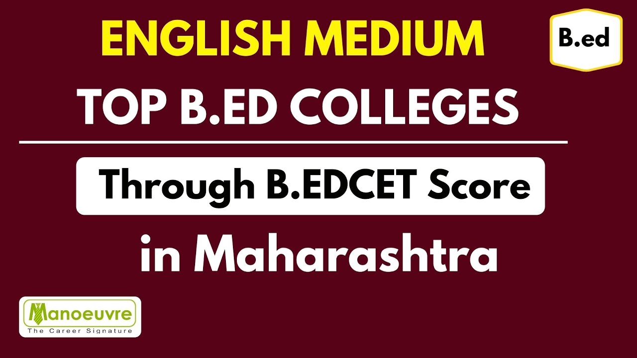 B.EDCET - TOP B.ED COLLEGES FOR ENGLISH MEDIUM IN MAHARASHTRA | Seats | Location | Admission