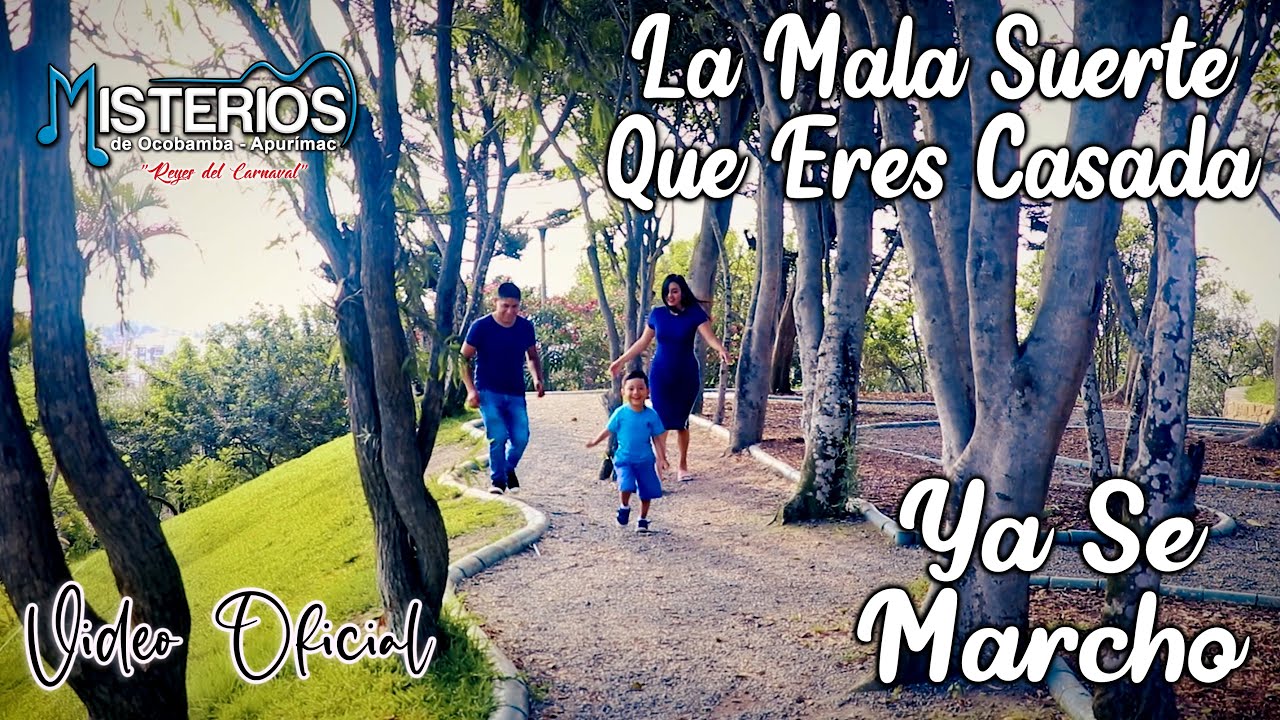 LA MALA SUERTE QUE ERES CASADA//YA SE MARCHO//MISTERIOS DE OCOBAMBA