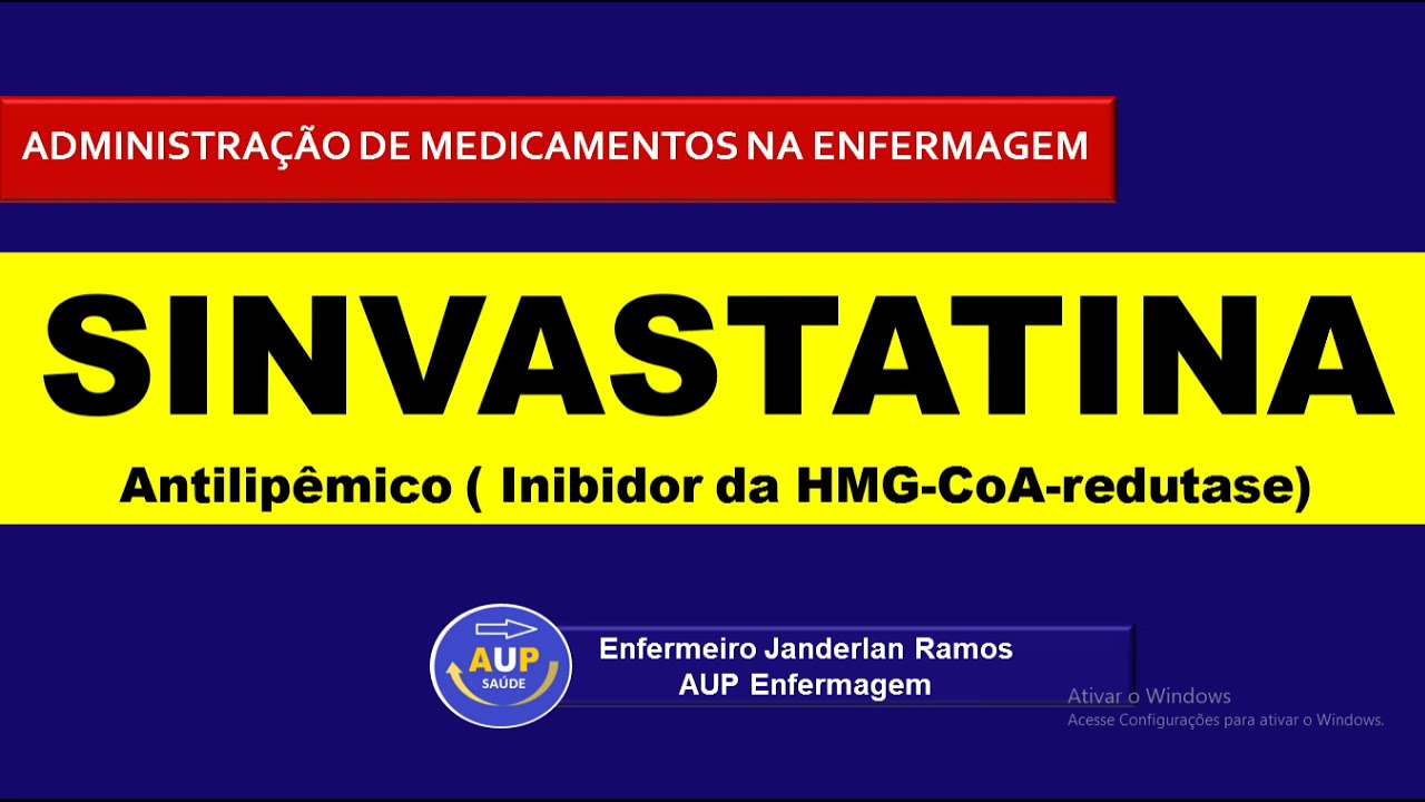 SINVASTATINA: Apresenta&ccedil;&atilde;o, mecanismos de a&ccedil;&atilde;o, indica&ccedil;&atilde;o, contraindica&ccedil;&atilde;o e cuidados de #enfermagem