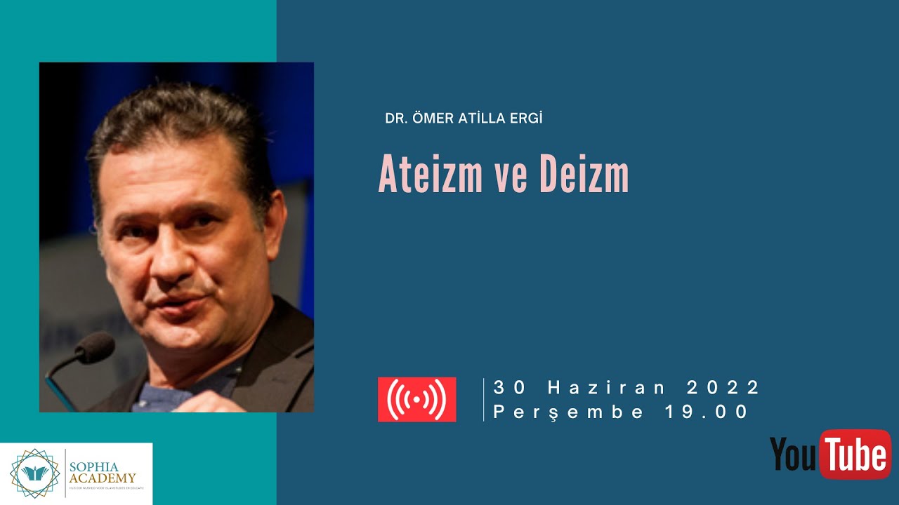 Dr. Ömer Atilla Ergi l Ateizm ve Deizm