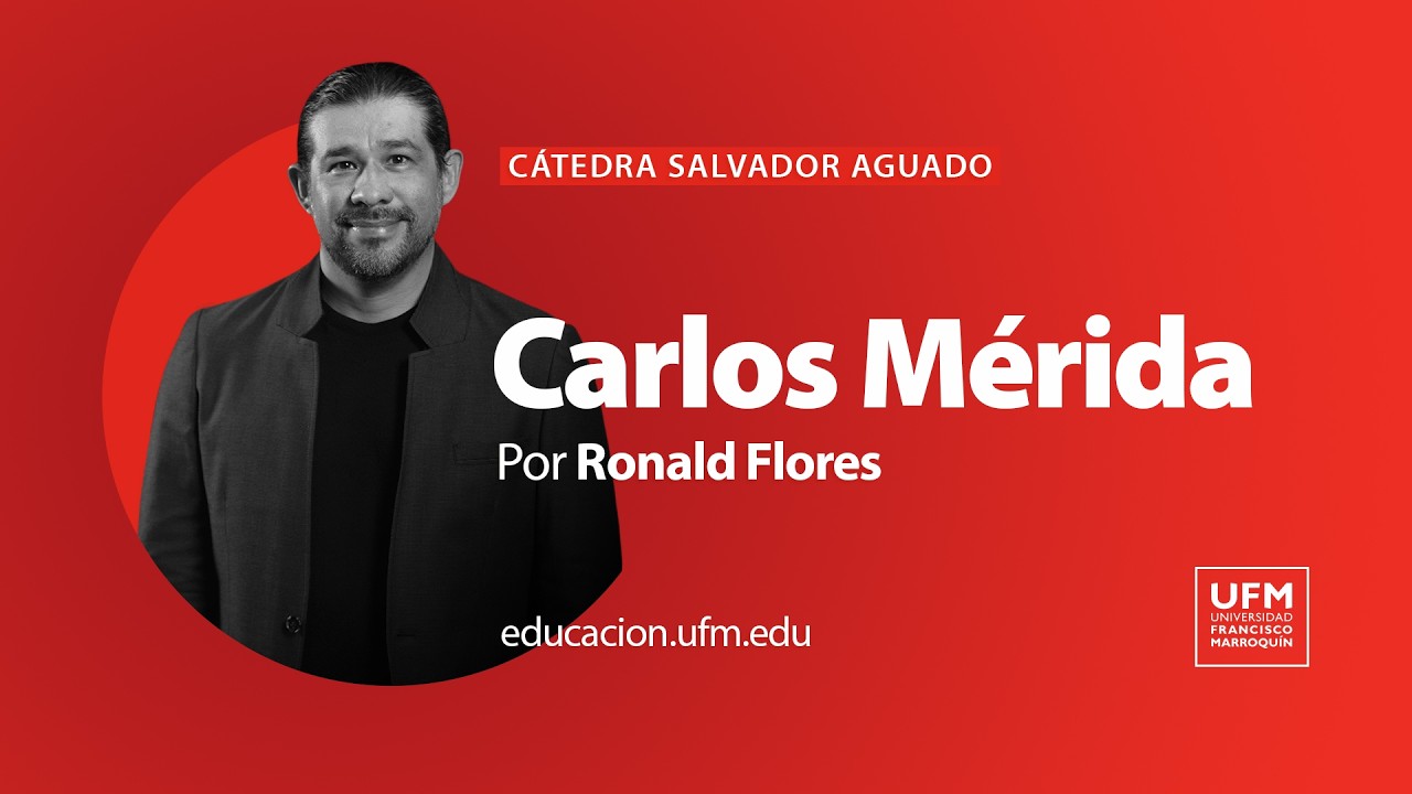 Carlos Mérida · Cambio de Narrativas por Ronald Flores | Cátedra Salvador Aguado