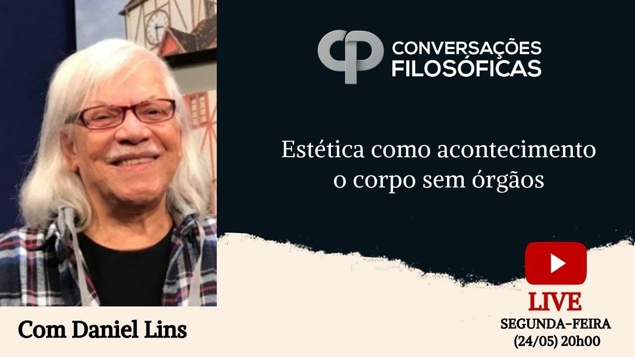 Estética como acontecimento: o corpo sem órgãos | Live com Daniel Lins