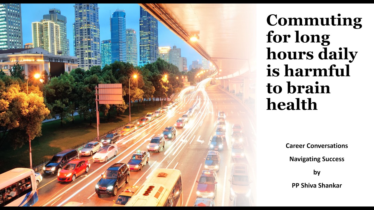 Commuting for long hours daily harmful for brain health #career #careerdevelopment #careerinsights