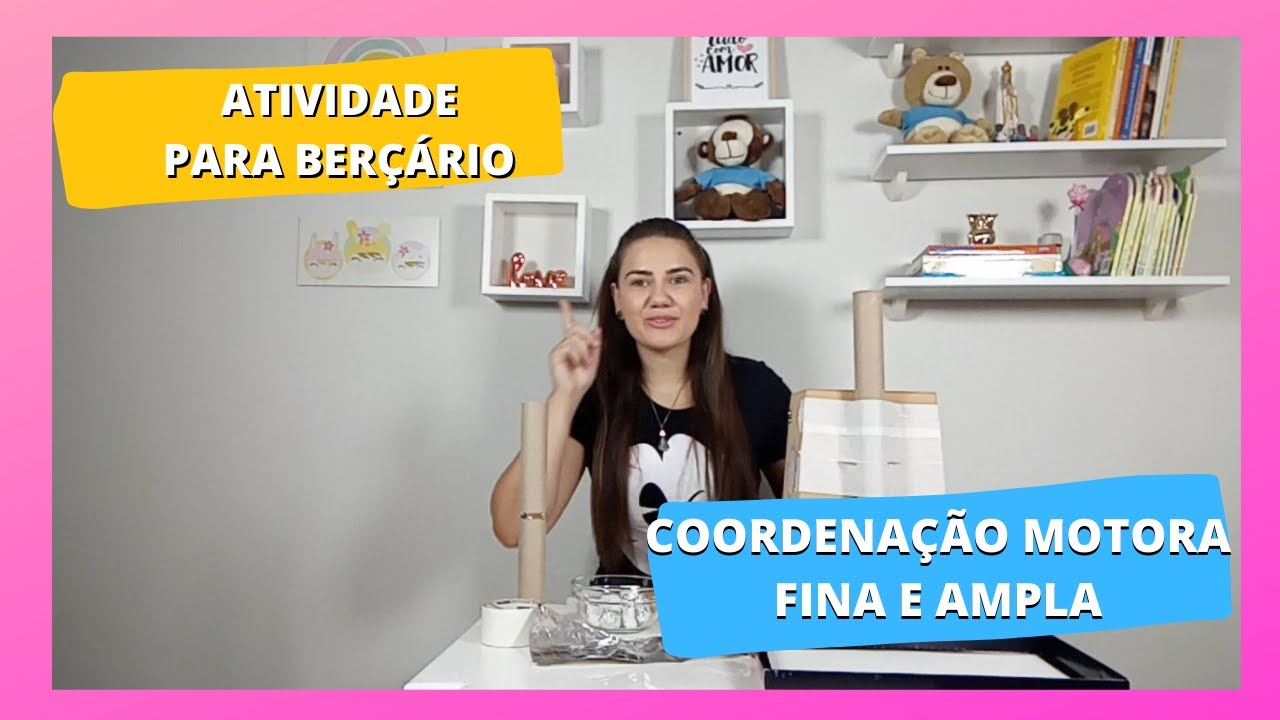 ATIVIDADE PARA BERÇÁRIO: COORDENAÇÃO MOTORA FINA E COORDENAÇÃO MOTORA  AMPLA  {ATIVIDADE PARA BEBÊS}