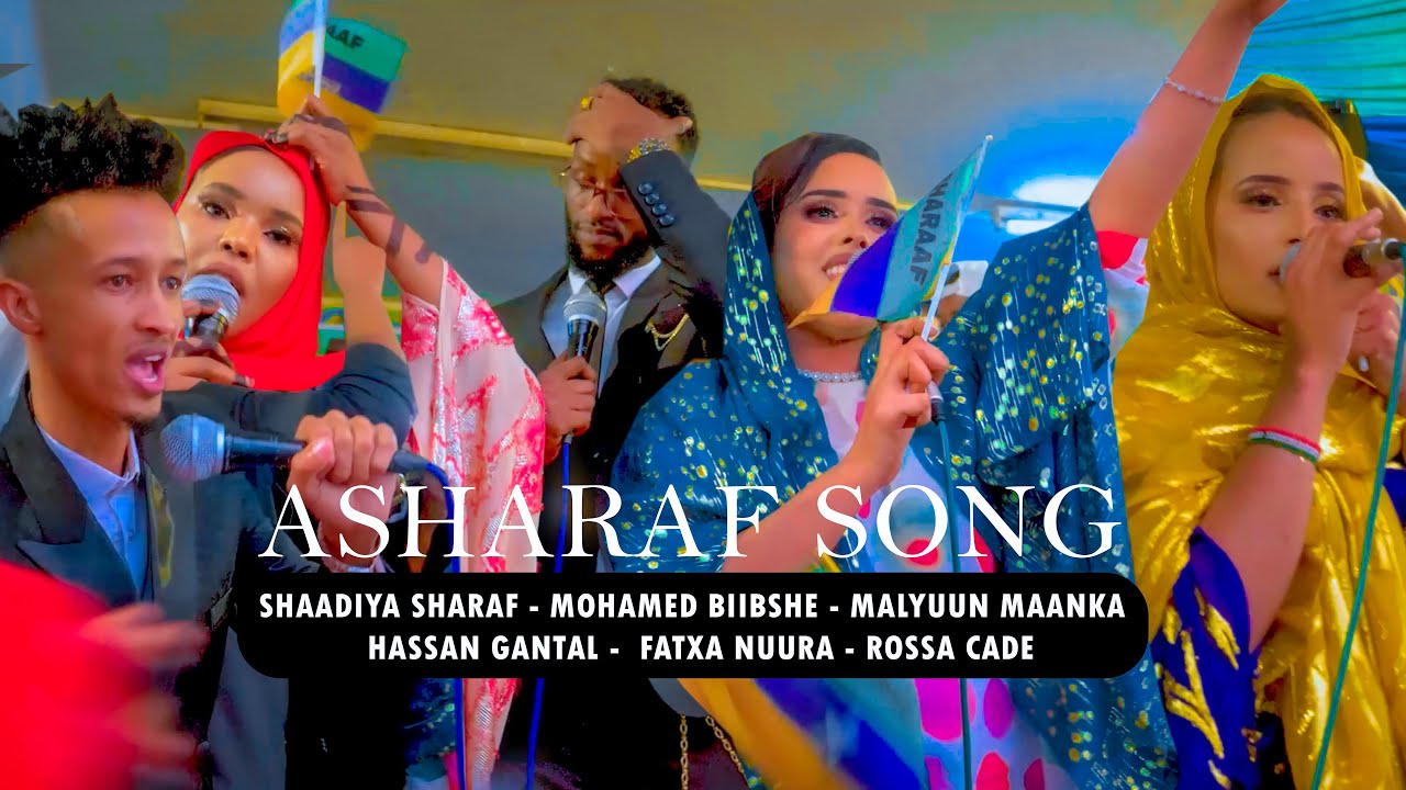 ASHARAF WAA QARAN | SHAADIYA SHARAF - MALYUUN MAANKA - HASSAN GANTAL -  BIIBSHE | XAFLADI KENYA 2023