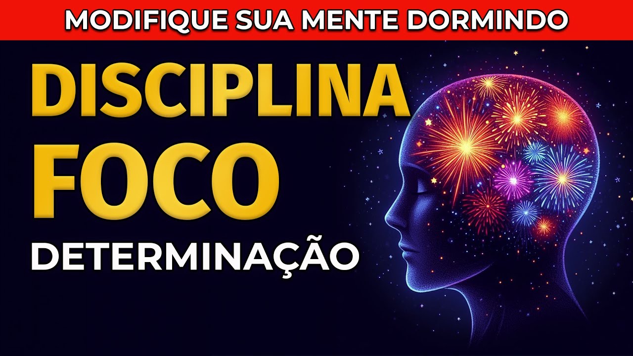 REPROGRAMA&Ccedil;&Atilde;O MENTAL | DISCIPLINA, FOCO E DETERMINA&Ccedil;&Atilde;O | PARA OUVIR DORMINDO