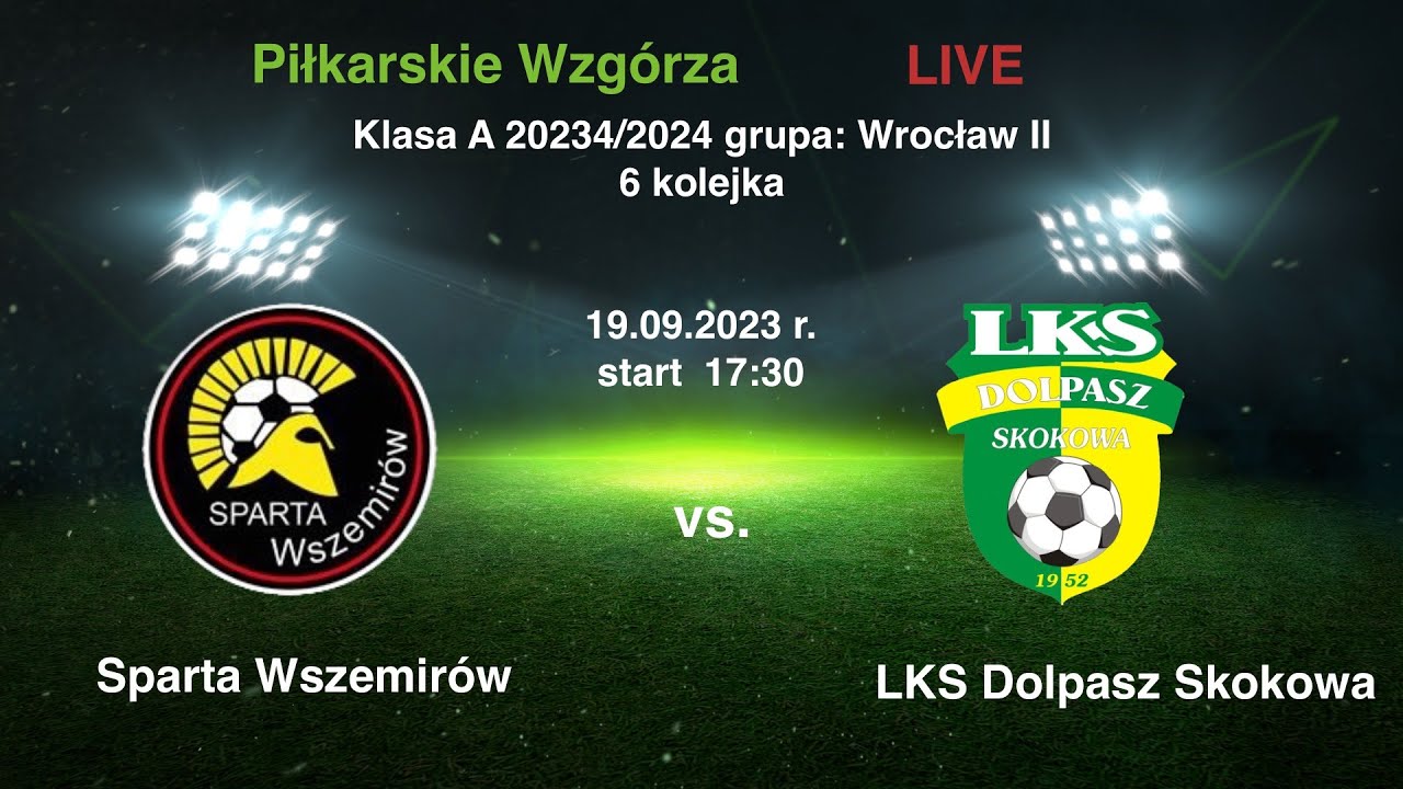 Piłkarskie Wzgórza LIVE Sparta Wszemirów vs. LKS Dolpasz Skokowa