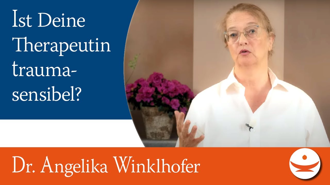 Wie Psychotherapie traumasensibel wird&ndash; Trauma-Serie mit Dr. Angelika Winklhofer
