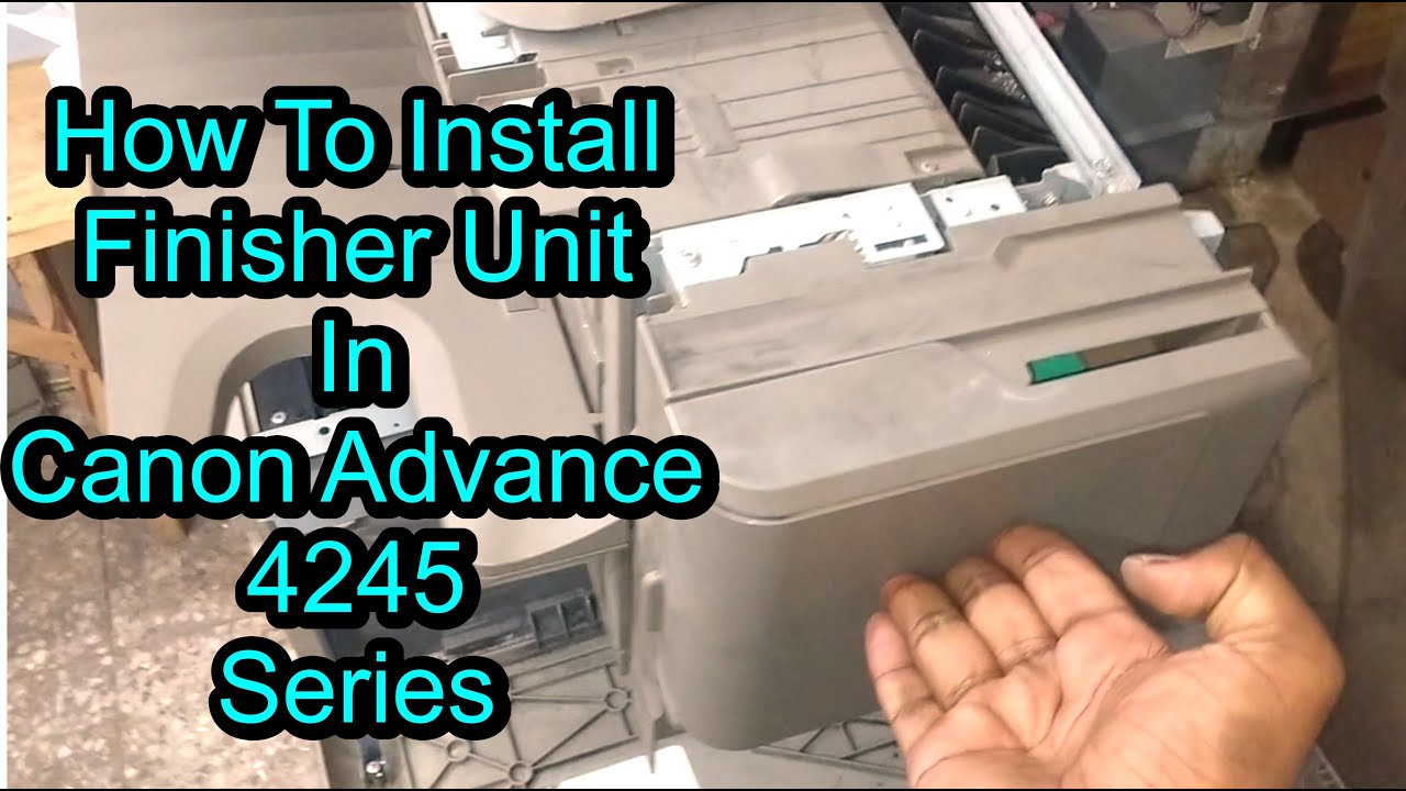 How to Install Finisher Unit In Canon 4245