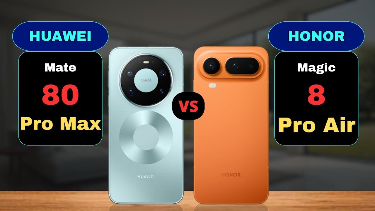 Huawei Mate 80 Pro Max vs Honor Magic 8 Pro Air  Comparison