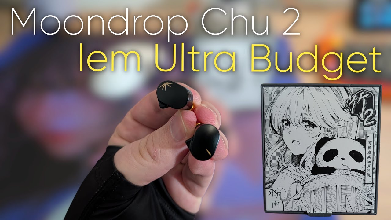 MoonDrop CHU II - IEM Ultra BUDGET